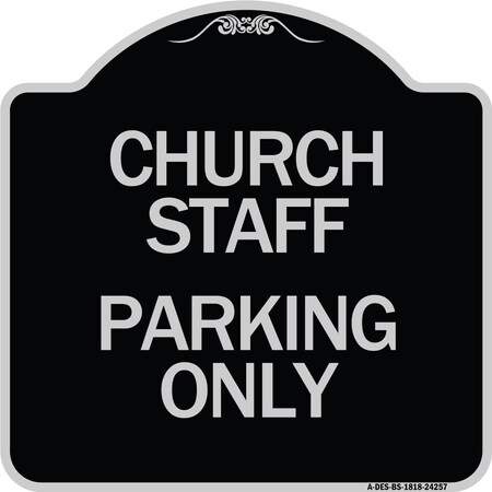 Signmission Church Staff Parking Only Heavy-Gauge Aluminum Architectural Sign, 18" x 18", BS-1818-24257 A-DES-BS-1818-24257